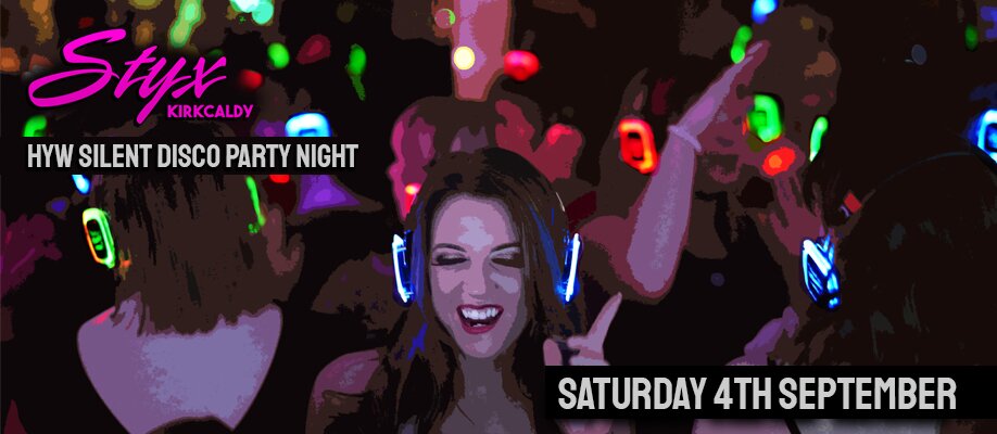 Haud Yer Wheesht | Silent Disco Party Night | STYX Kirkcaldy