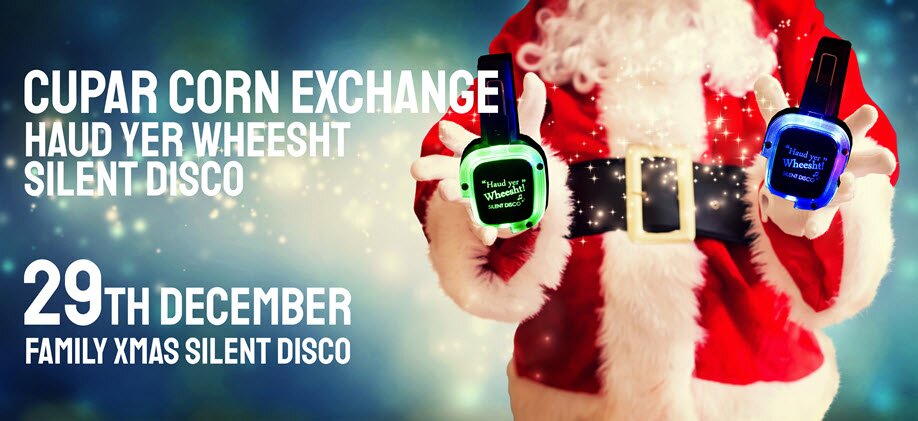 Christmas Family HYW Silent Disco at Cupar Corn Exchange.