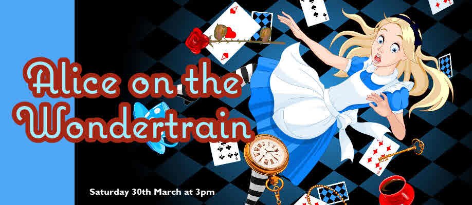 Alice on the Wondertrain | 3pm - 30th March