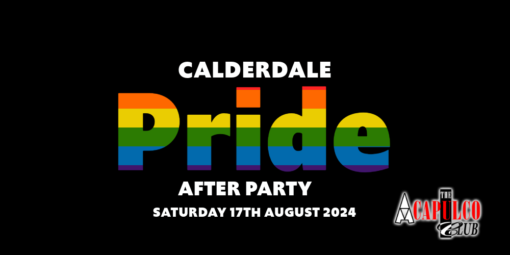 Calderdale Pride After Party | Saturday 17th August