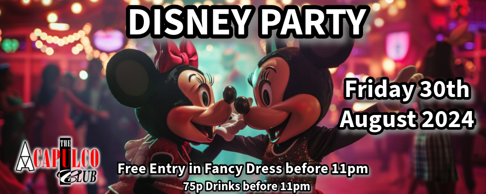 Disney Party Friday 30th August