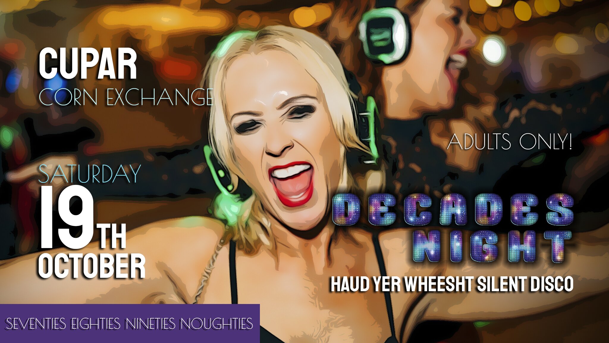 Silent Disco DECADES NIGHT at Cupar Corn Exchange 18+