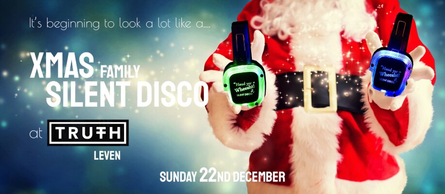 XMAS family SILENT DISCO at TRUTH