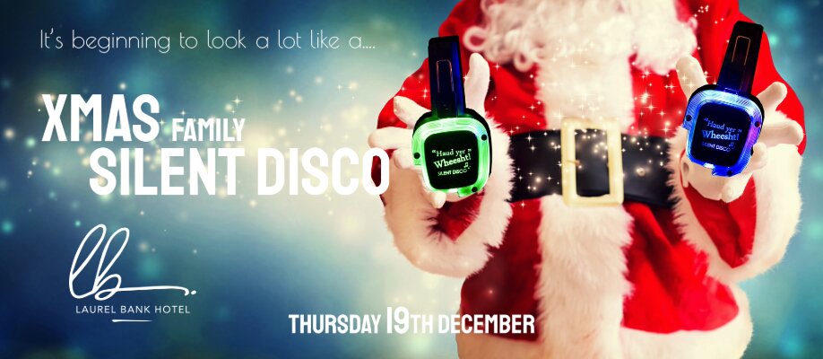 XMAS family SILENT DISCO at The Laurel Bank