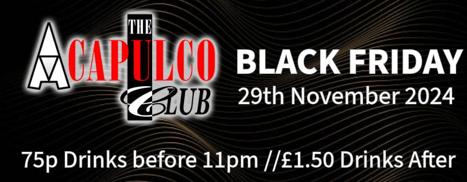 BLACK FRIDAY AT ACAPULCO! | 29th November