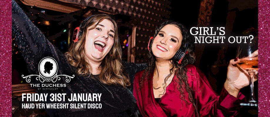 Silent Disco Girl’s Night Out? at the Duchess 18+