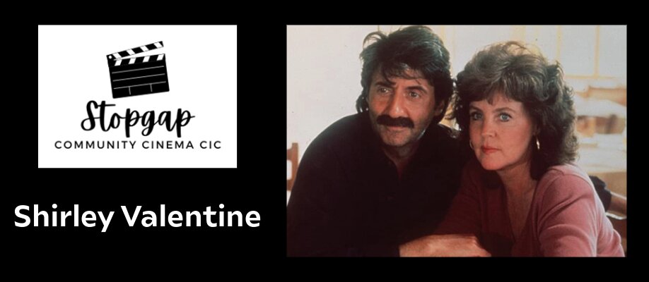 Shirley Valentine (15) | Early Evening | Stopgap Cinema