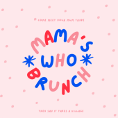 Mamas Who Brunch | Cambridge | 6th August 